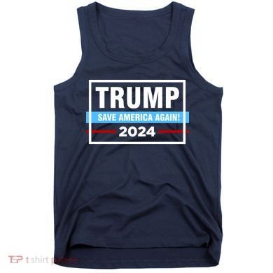 Trump 2024 Save America Again Tank Top