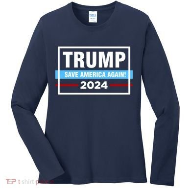 Trump 2024 Save America Again Women's Long Sleeve Shirt