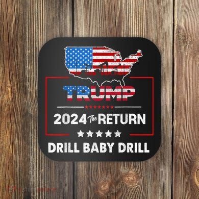 Trump 2024 The Return Drill Baby Drill Coaster