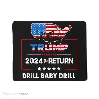 Trump 2024 The Return Drill Baby Drill Mousepad