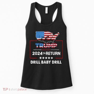 Trump 2024 The Return Drill Baby Drill Women's Tank Top