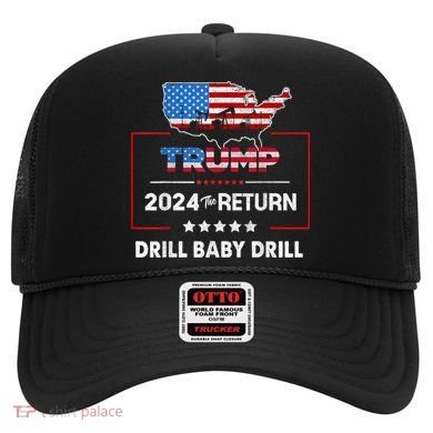 Trump 2024 The Return Drill Baby Drill Hat