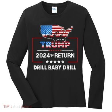 Trump 2024 The Return Drill Baby Drill Women's Long Sleeve Shirt