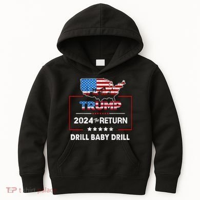 Trump 2024 The Return Drill Baby Drill Kids Hoodie