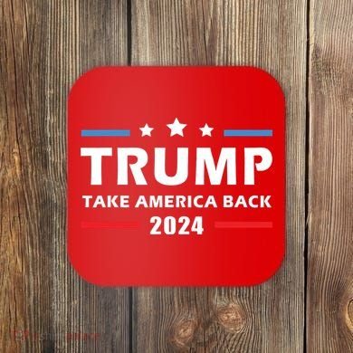Trump 2024 Take America Back Election Patriotic Second Term Coaster