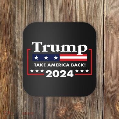 Trump 2024 Take America Back Coaster
