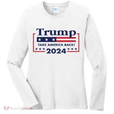Trump 2024 Take America Back Women's Long Sleeve Shirt