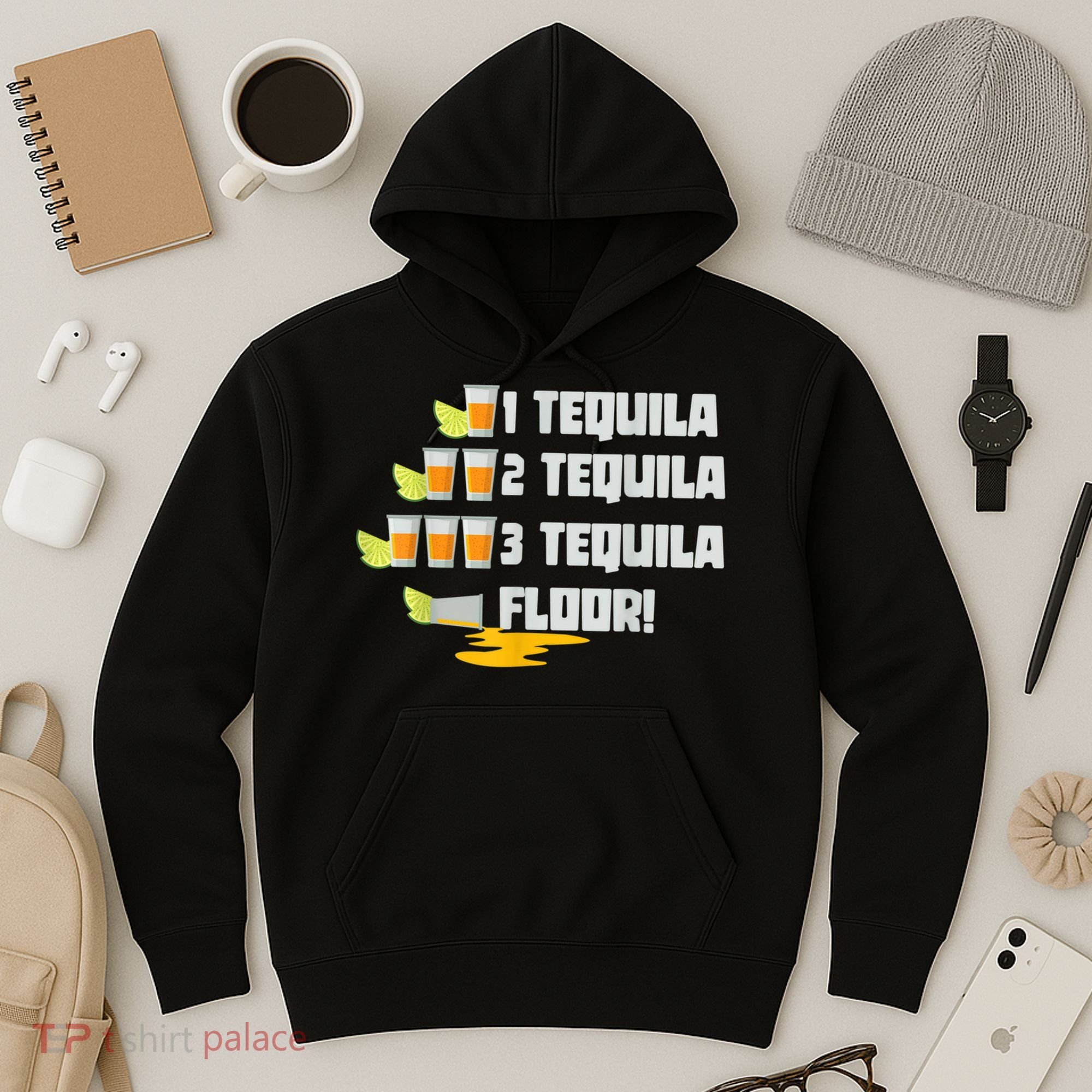 Tequila 2 Tequila 3 Tequila Floor Cinco De Mayo Hoodie