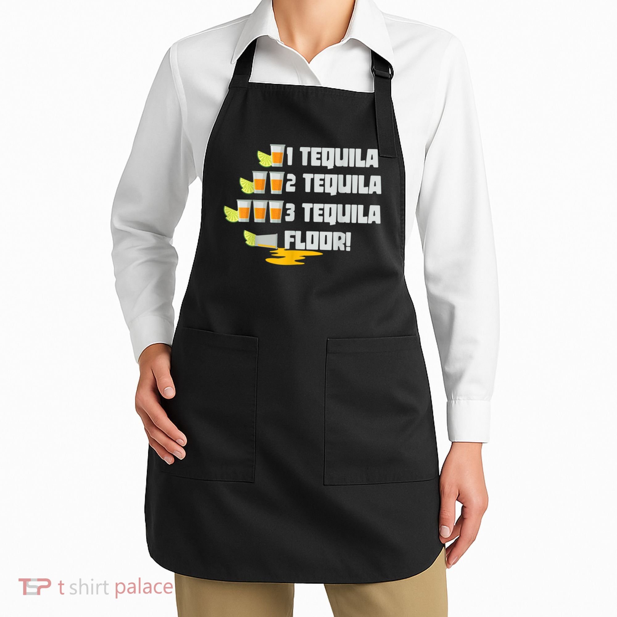 Tequila 2 Tequila 3 Tequila Floor Cinco De Mayo Apron