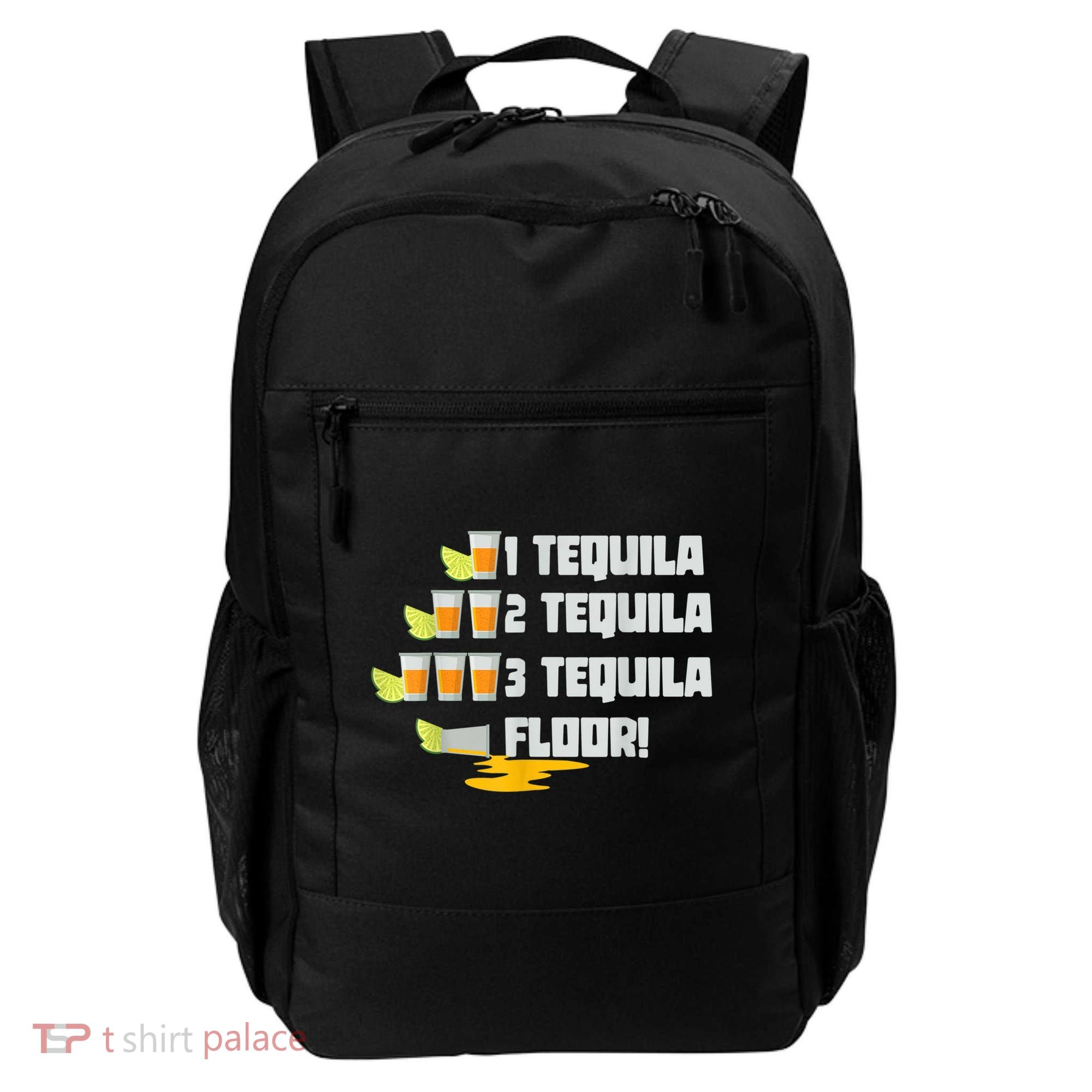 Tequila 2 Tequila 3 Tequila Floor Cinco De Mayo Backpack