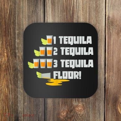 Tequila 2 Tequila 3 Tequila Floor Cinco De Mayo Coaster