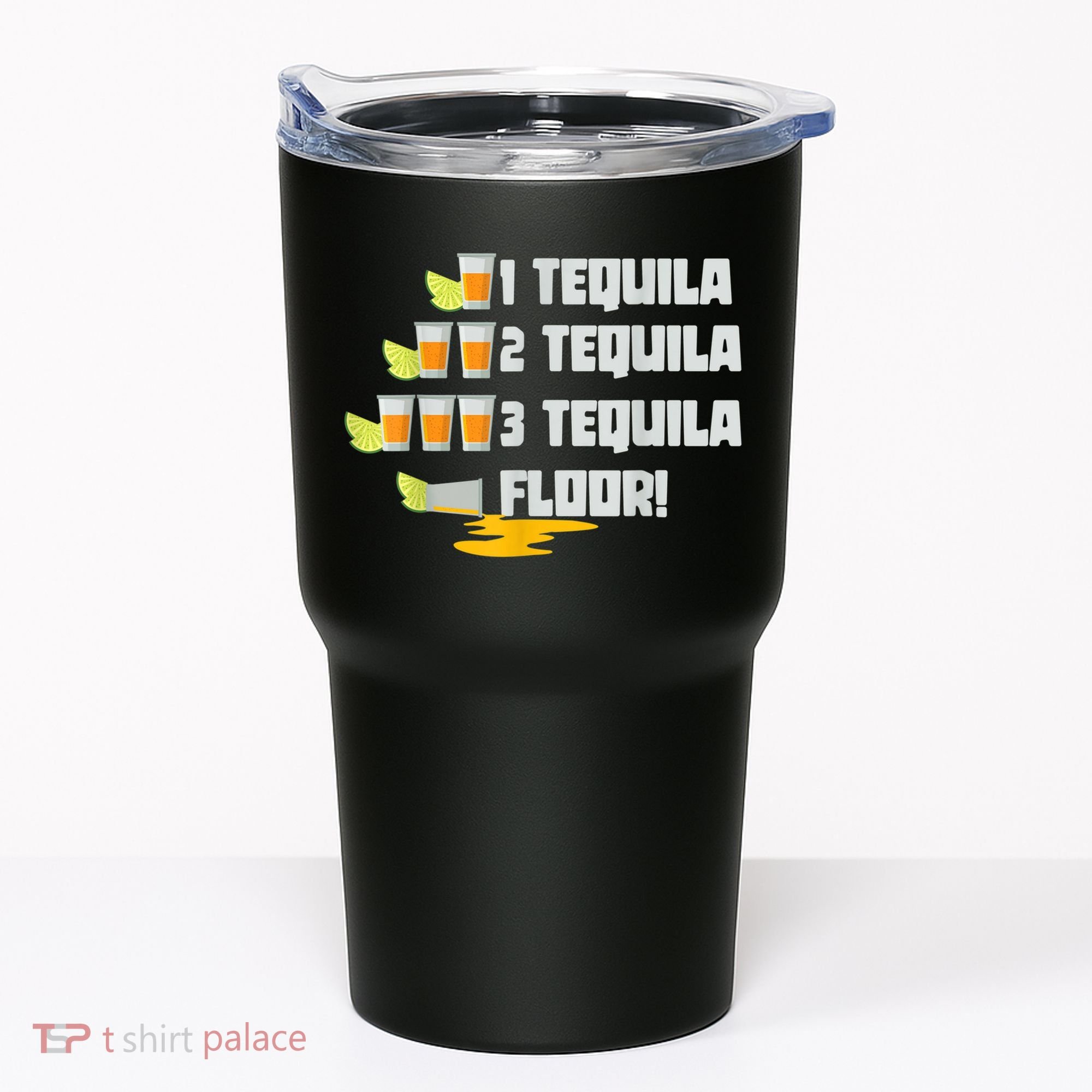 Tequila 2 Tequila 3 Tequila Floor Cinco De Mayo Tumbler