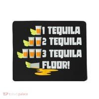 Tequila 2 Tequila 3 Tequila Floor Cinco De Mayo Mousepad thumb 0