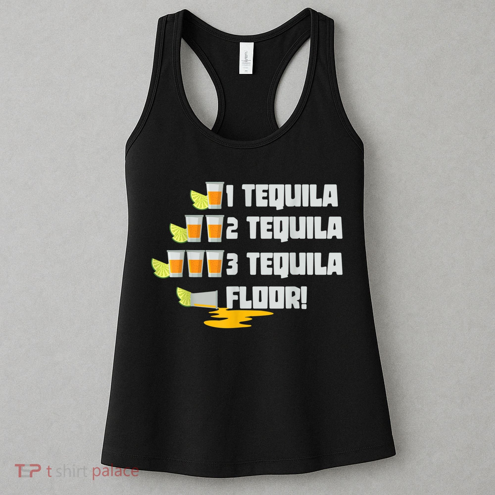 Tequila 2 Tequila 3 Tequila Floor Cinco De Mayo Women's Tank Top