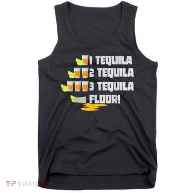 Tequila 2 Tequila 3 Tequila Floor Cinco De Mayo Tank Top