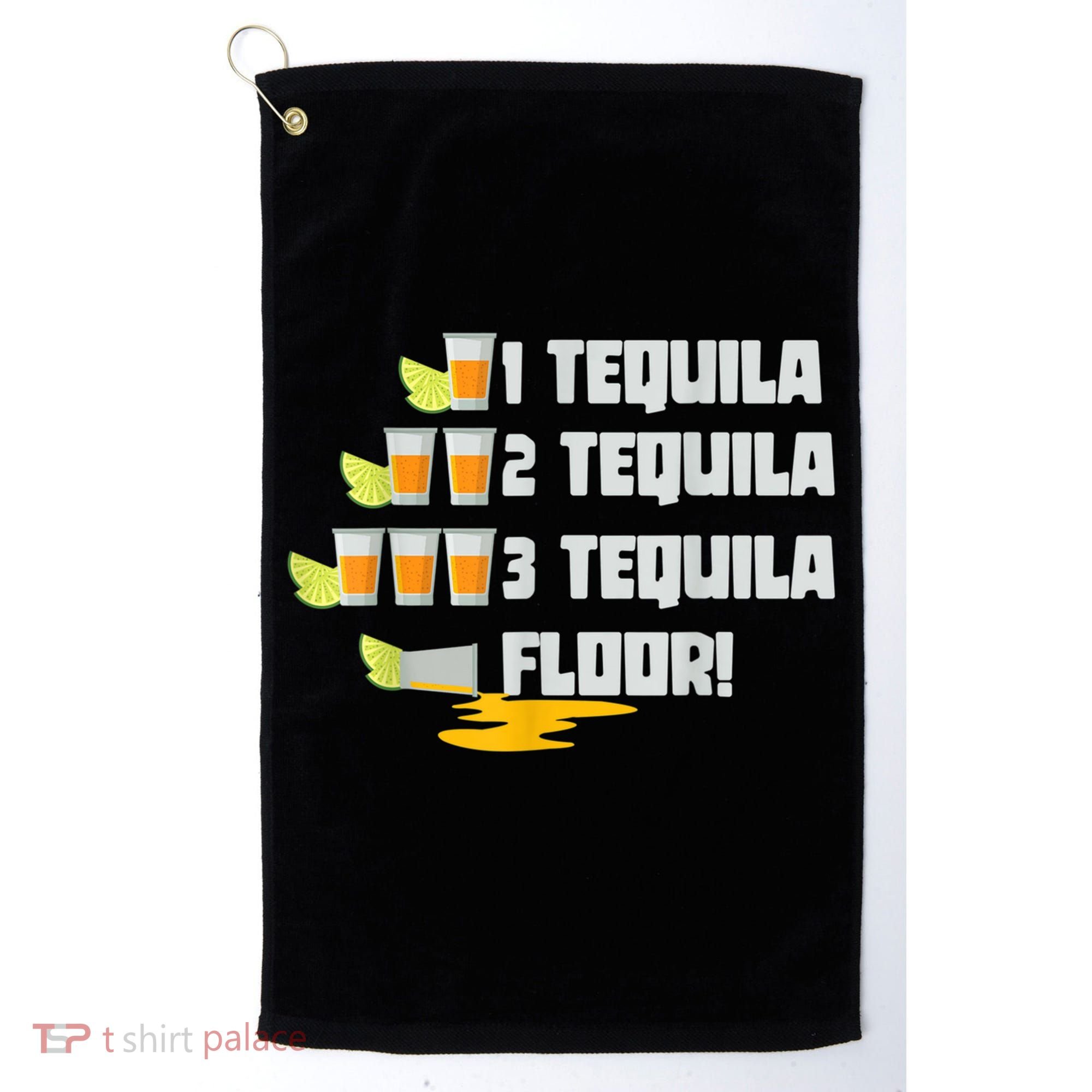Tequila 2 Tequila 3 Tequila Floor Cinco De Mayo Golf Towel