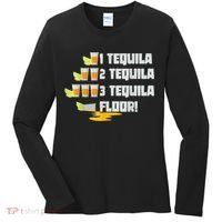 Tequila 2 Tequila 3 Tequila Floor Cinco De Mayo Women's Long Sleeve Shirt thumb 0