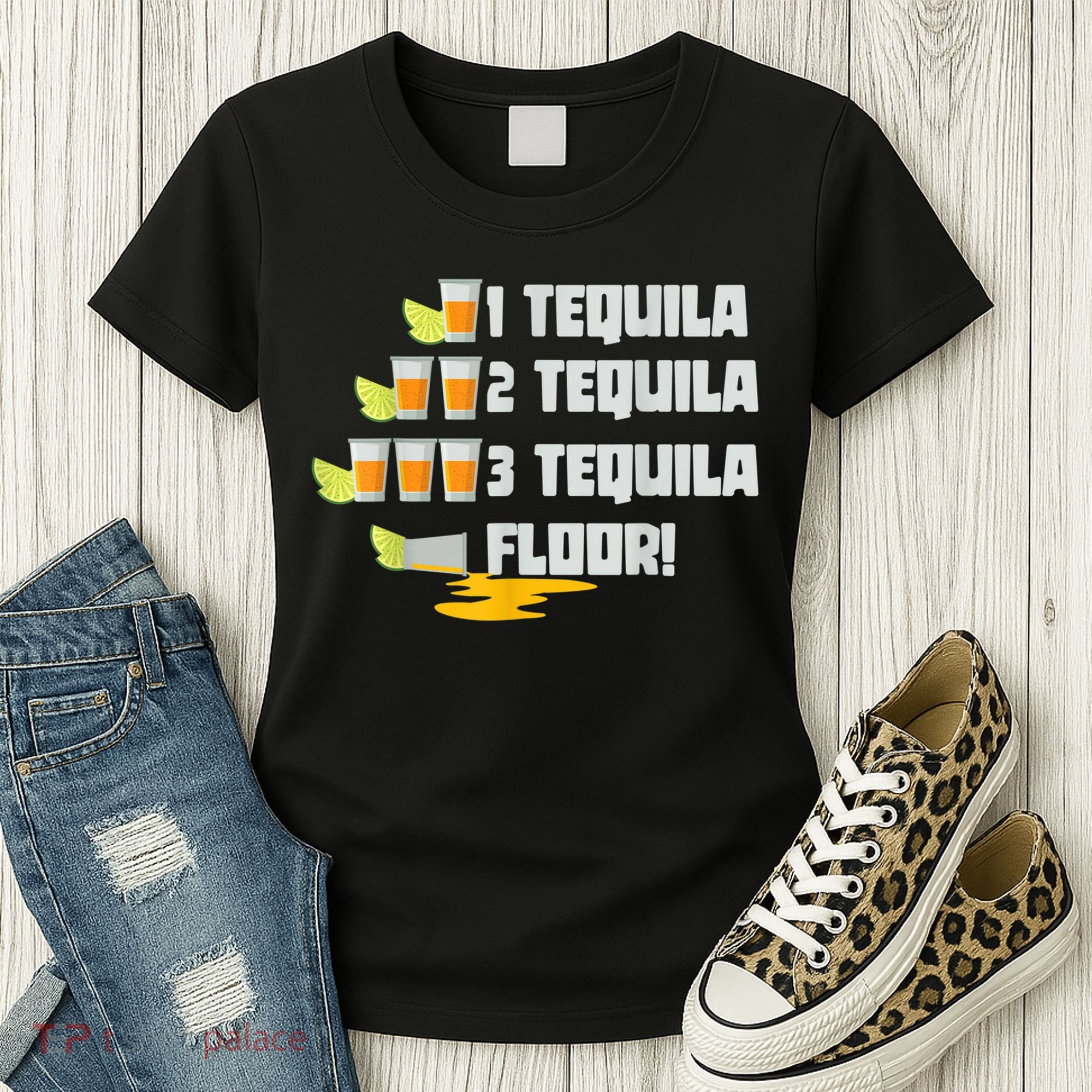 Tequila 2 Tequila 3 Tequila Floor Cinco De Mayo Women's T-Shirt
