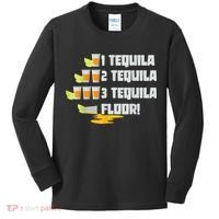 Tequila 2 Tequila 3 Tequila Floor Cinco De Mayo Kids Long Sleeve Shirt thumb 0