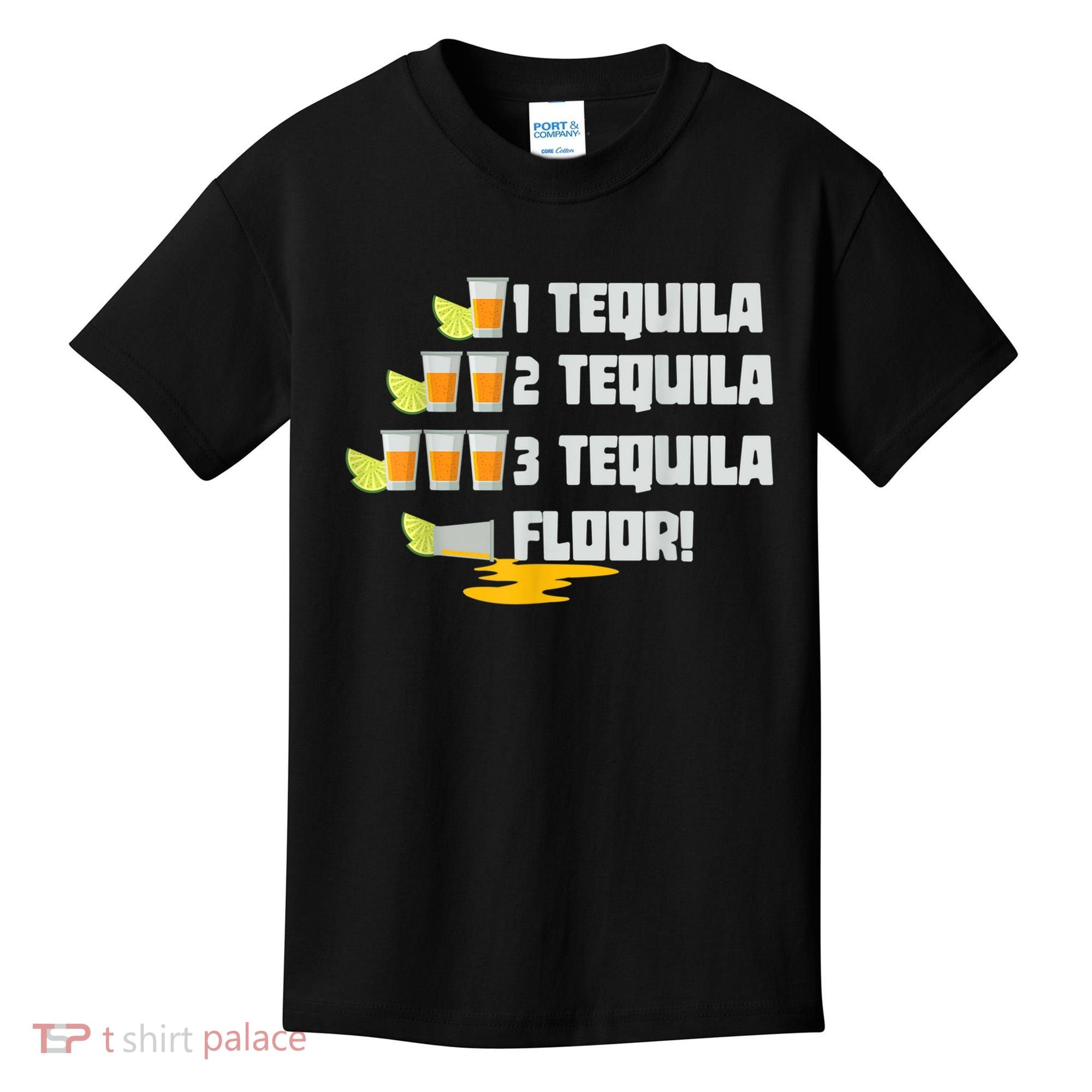 Tequila 2 Tequila 3 Tequila Floor Cinco De Mayo Kids T-Shirt