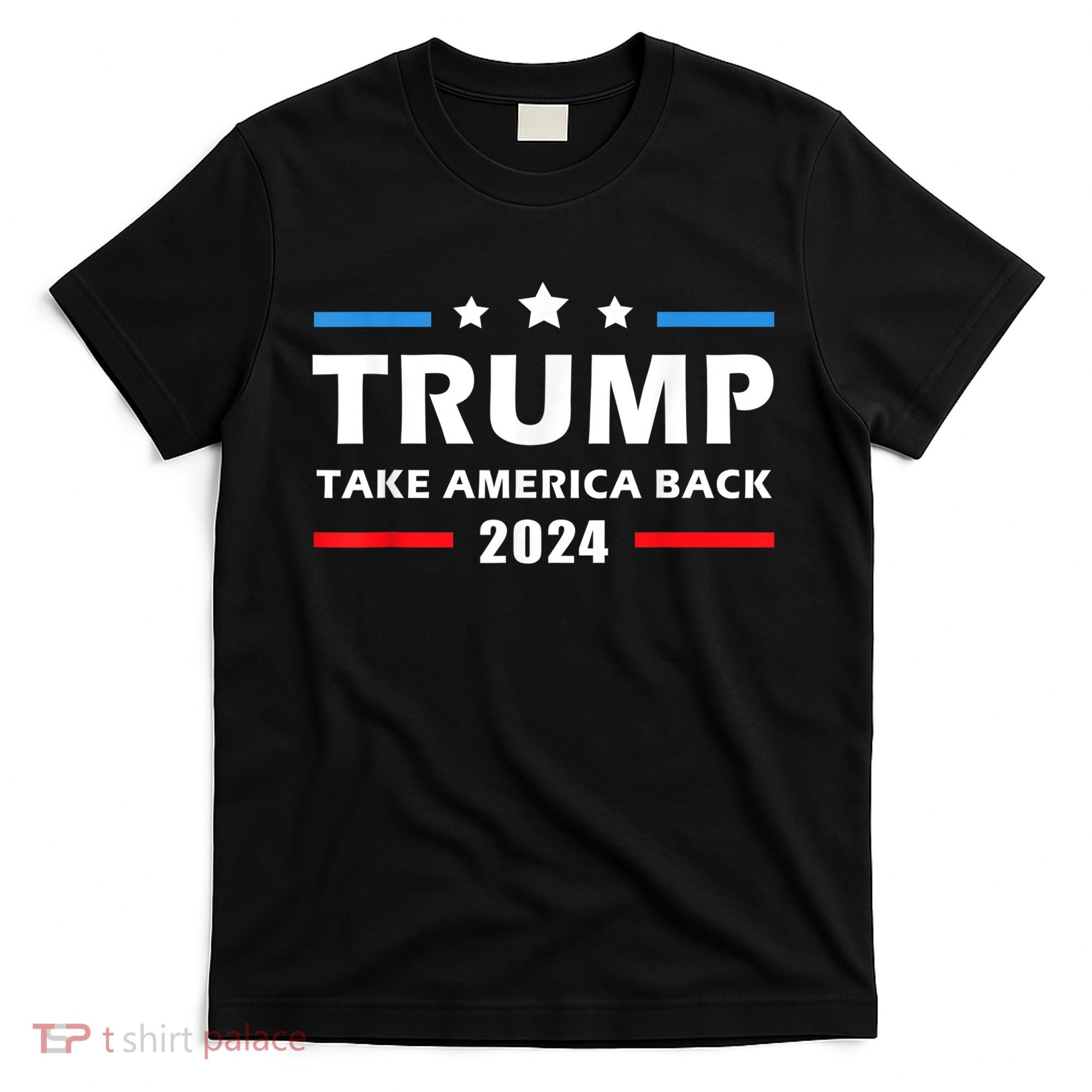 Trump 2024 Take America Back Election Patriotic Second Term T-Shirt