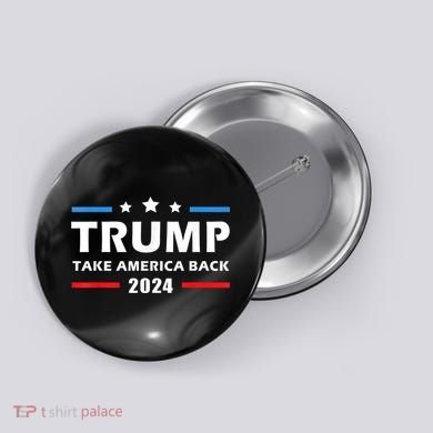 Trump 2024 Take America Back Election Patriotic Second Term Button