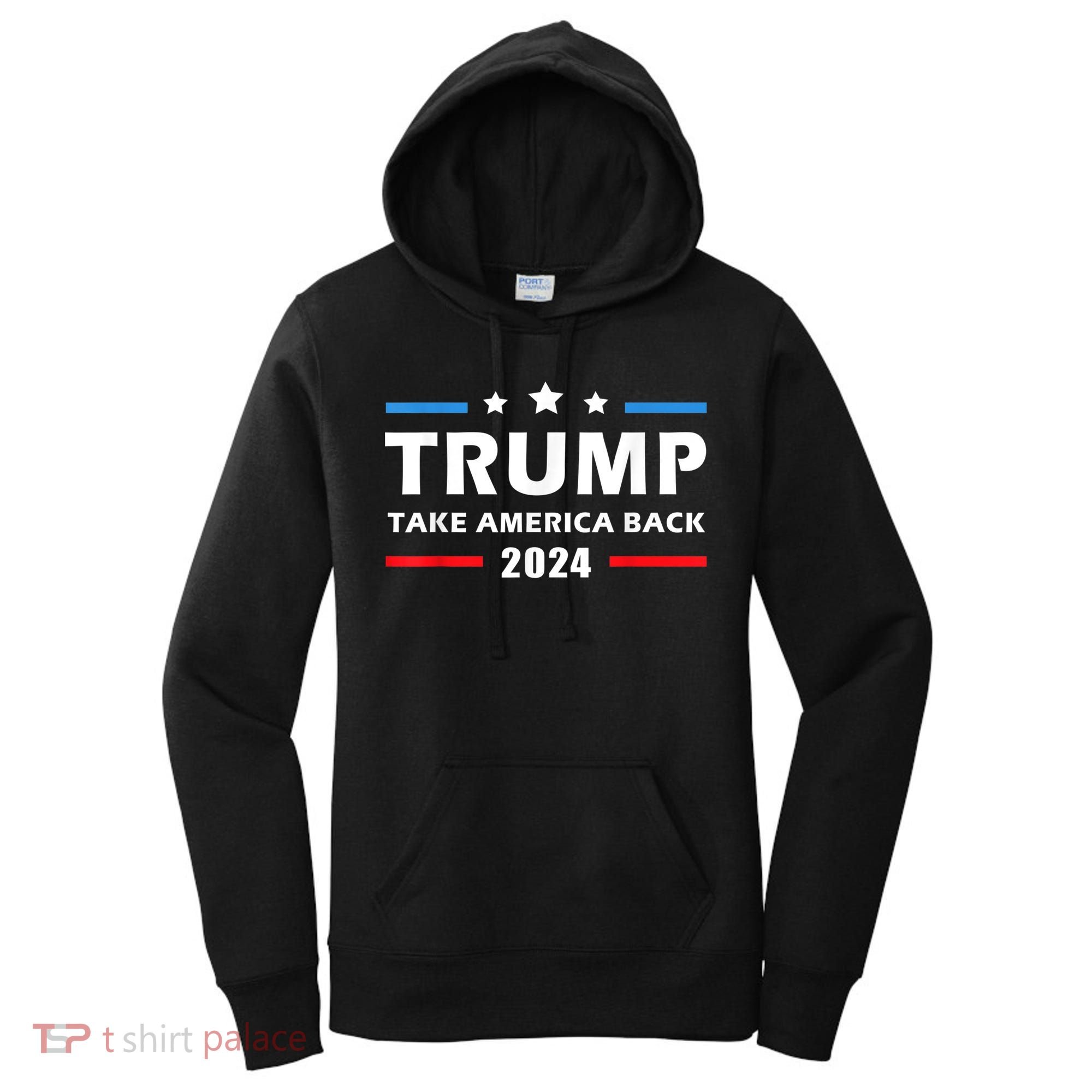 Trump 2024 Take America Back Election Patriotic Second Term Women's Hoodie