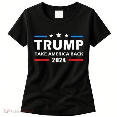 Trump 2024 Take America Back Election Patriotic Second Term Women's T-Shirt