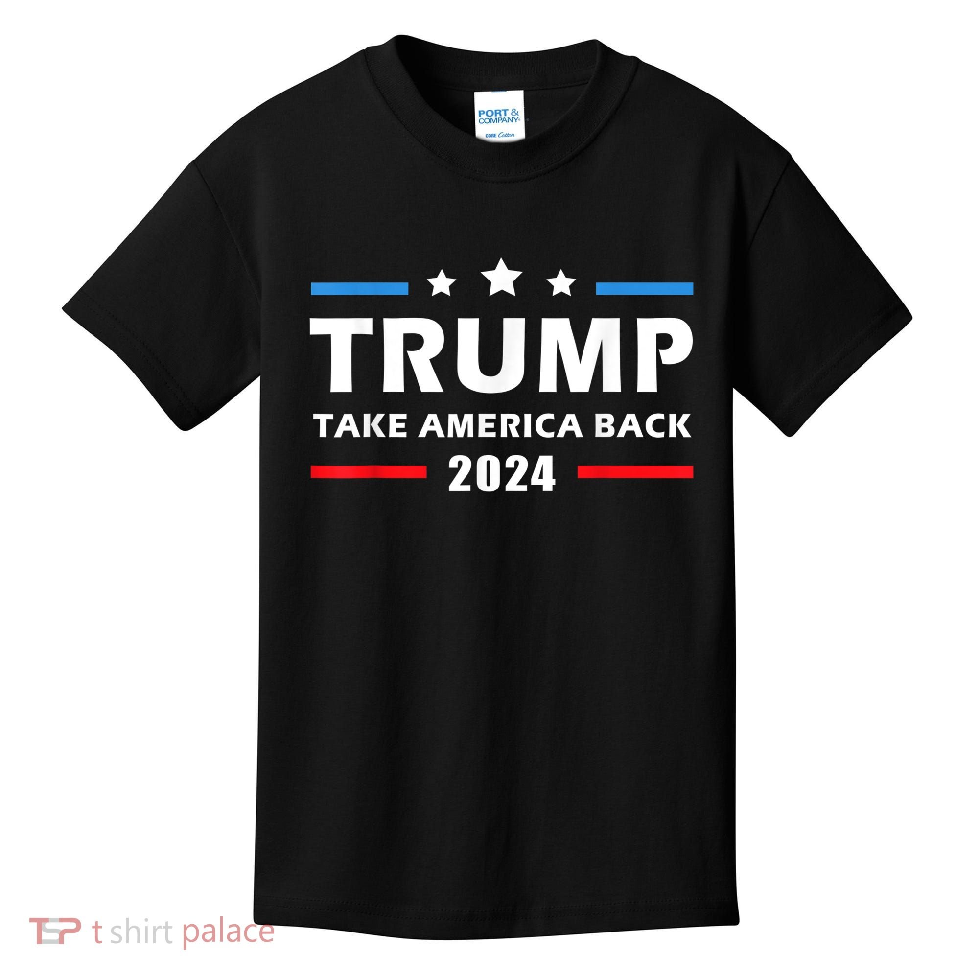 Trump 2024 Take America Back Election Patriotic Second Term Kids T-Shirt