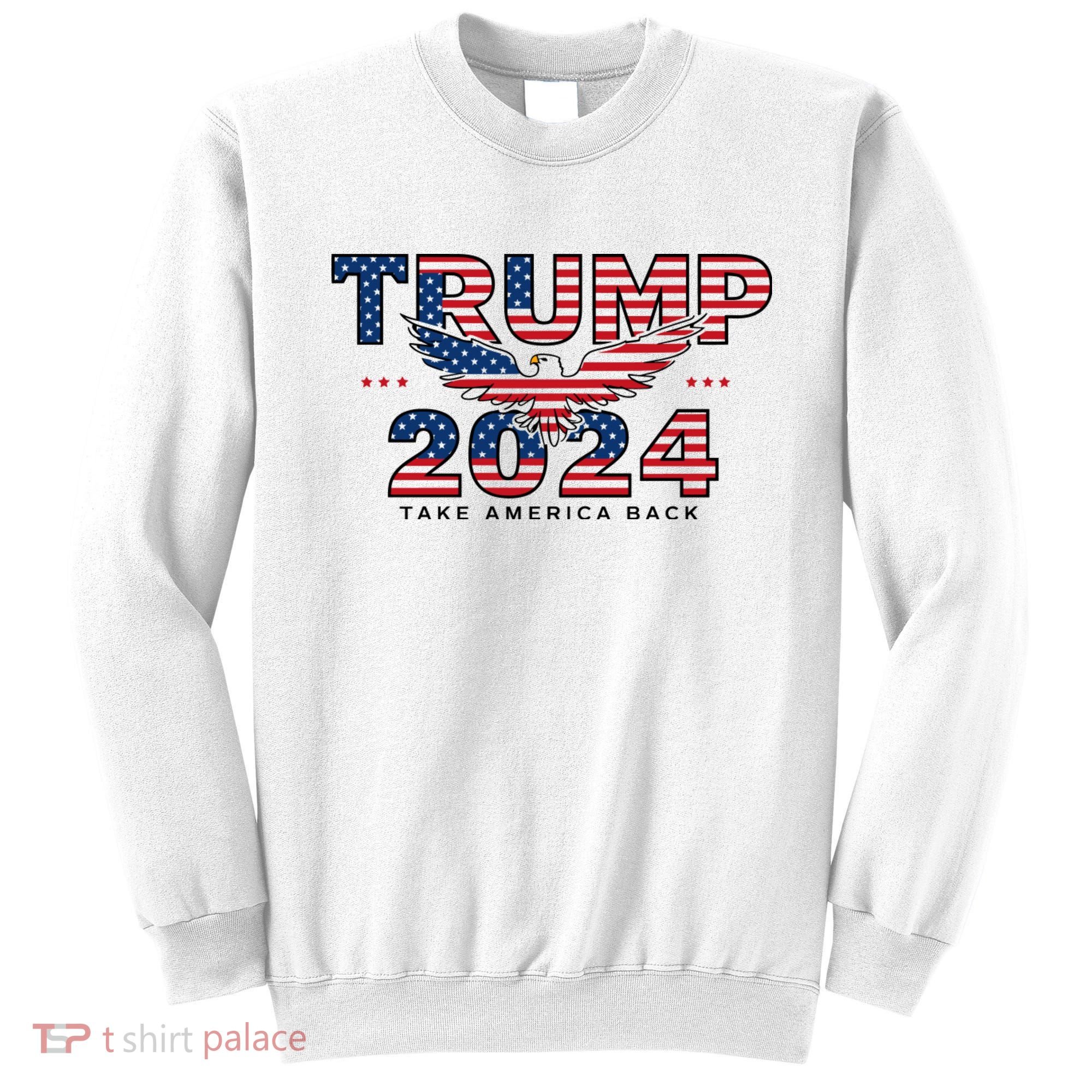 Trump 2024 Take America Back President Sweatshirt