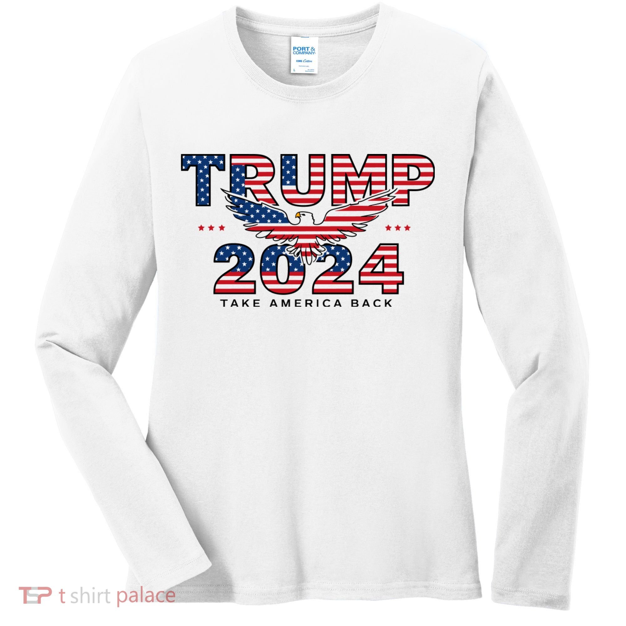 Trump 2024 Take America Back President Women's Long Sleeve Shirt