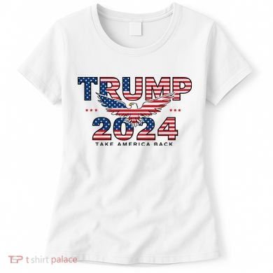 Trump 2024 Take America Back President Women's T-Shirt