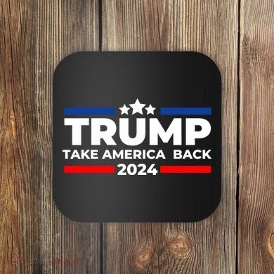 Trump 2024 Take Back America Coaster