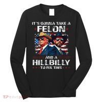 Trump 2024 Vance 2028 Funny Felon Hillbilly Fix Long Sleeve Shirt thumb 0