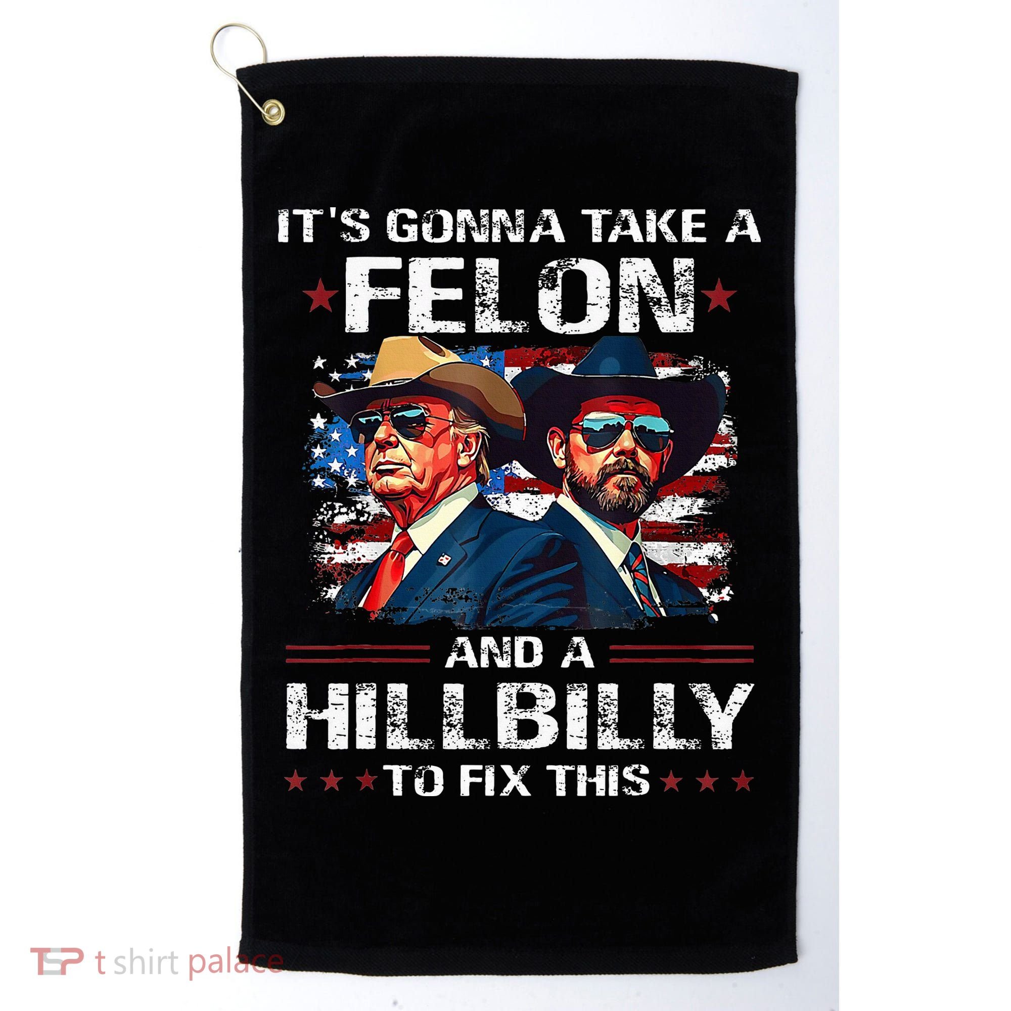 Trump 2024 Vance 2028 Funny Felon Hillbilly Fix Golf Towel
