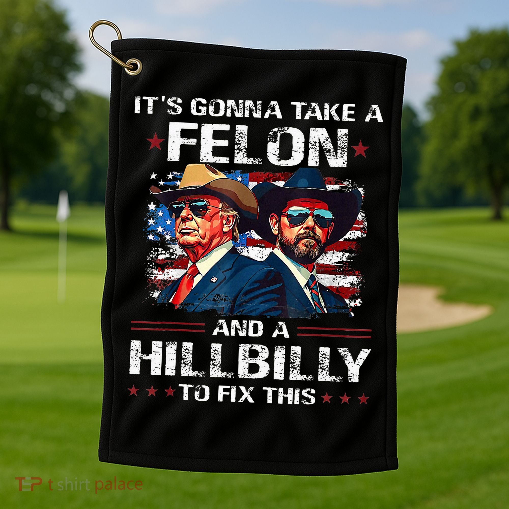 Trump 2024 Vance 2028 Funny Felon Hillbilly Fix Golf Towel