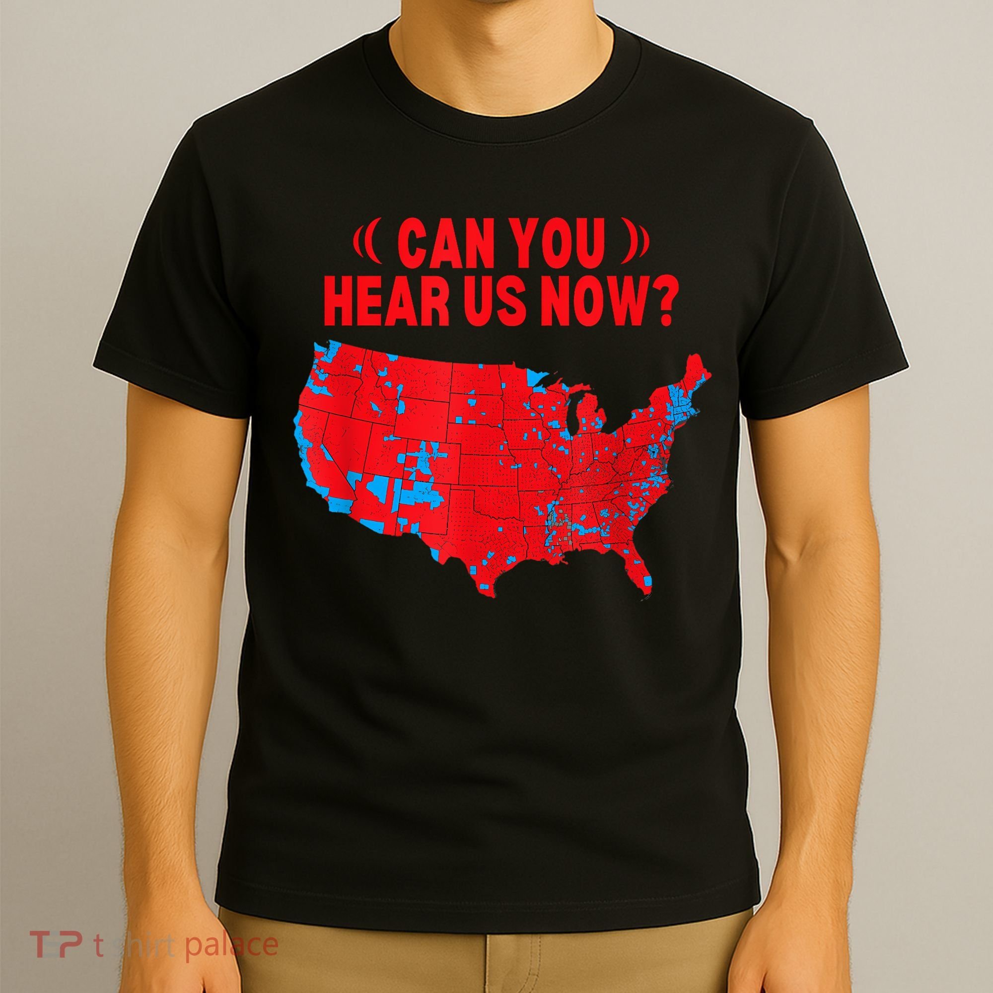 Trump 2024 Winner 312 Electoral Map Can You Hear Us Now T-Shirt