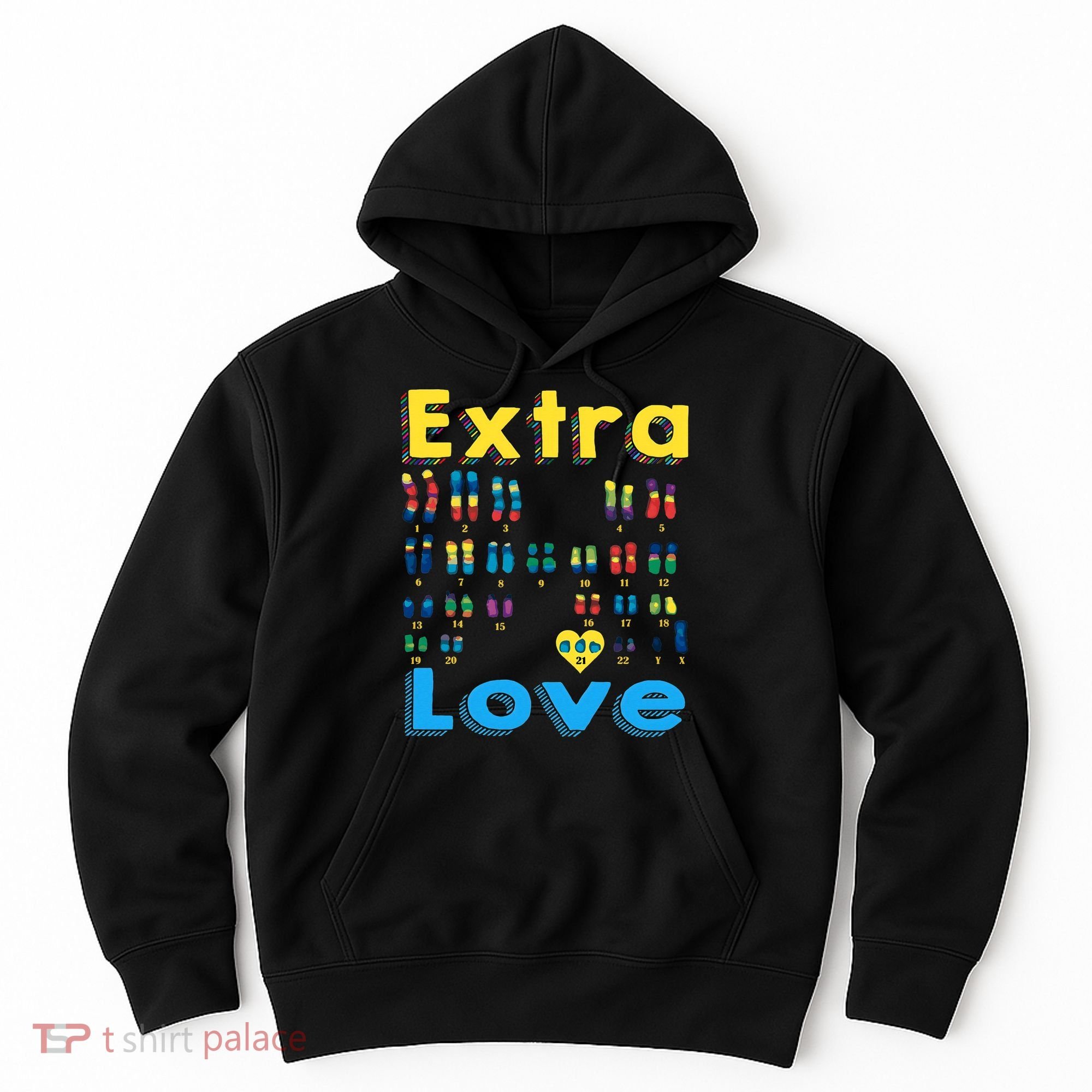 Trisomy 21 XY Extra Chromosome  World Down Syndrome Day Hoodie