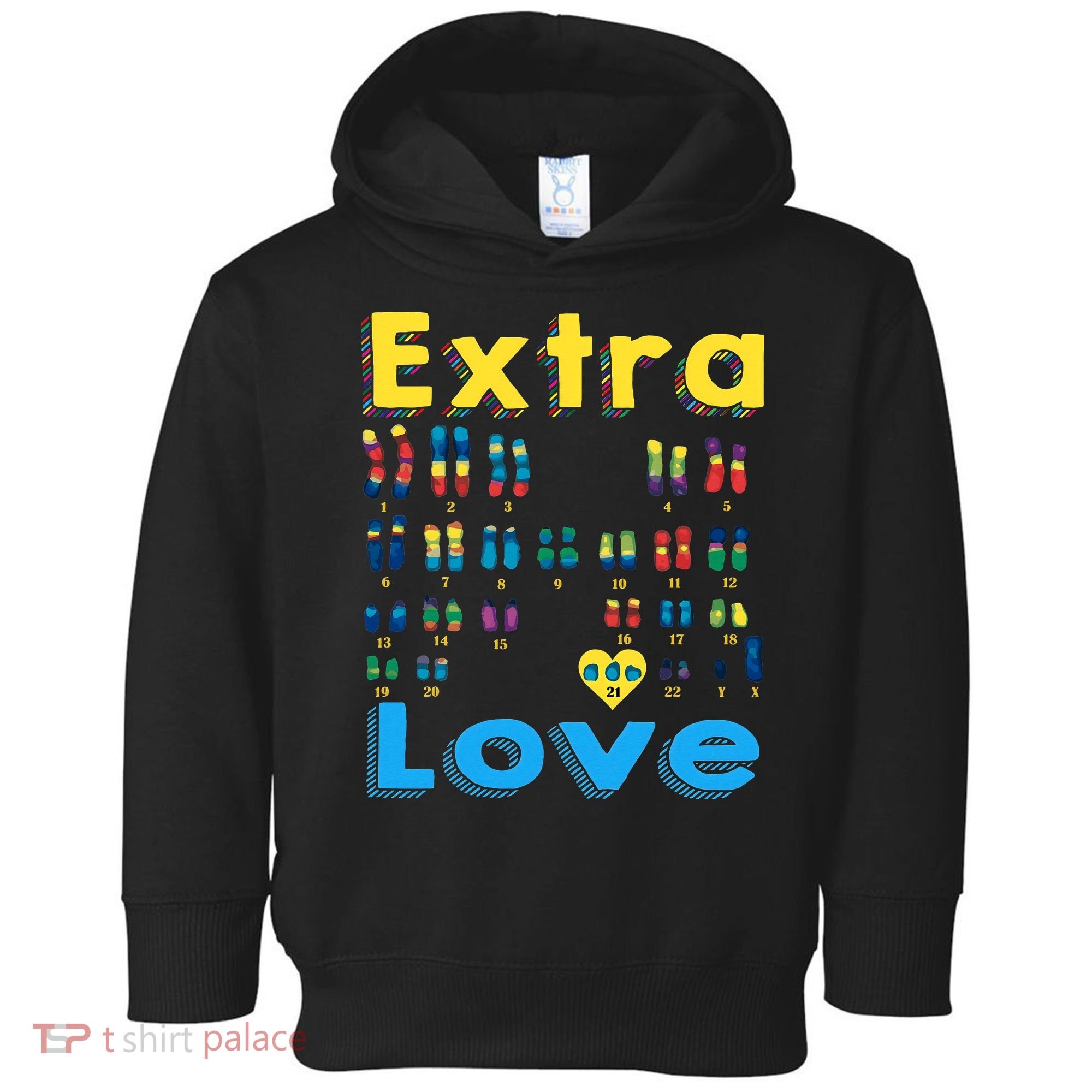 Trisomy 21 XY Extra Chromosome  World Down Syndrome Day Toddler Hoodie