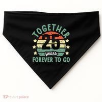 Together 25 Years Forever To Go 25th Wedding Anniversary USA-Made Doggie Bandana thumb 0