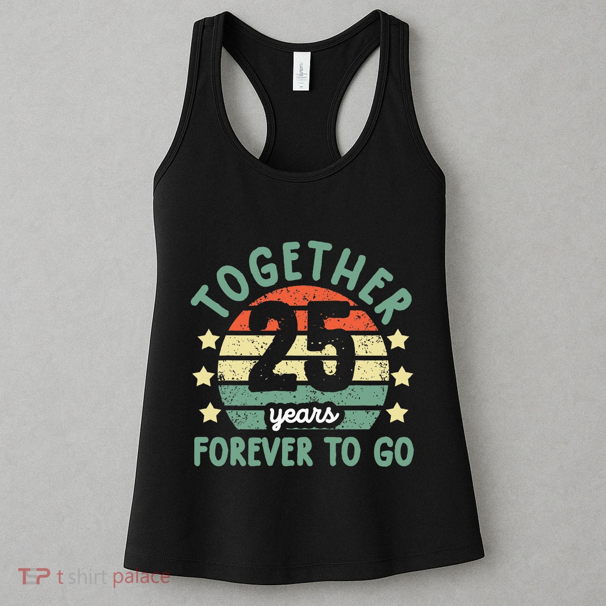 Together 25 Years Forever To Go 25th Wedding Anniversary Women's Tank Top