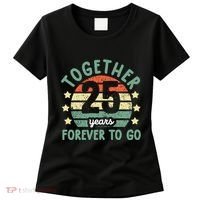 Together 25 Years Forever To Go 25th Wedding Anniversary Women's T-Shirt thumb 0