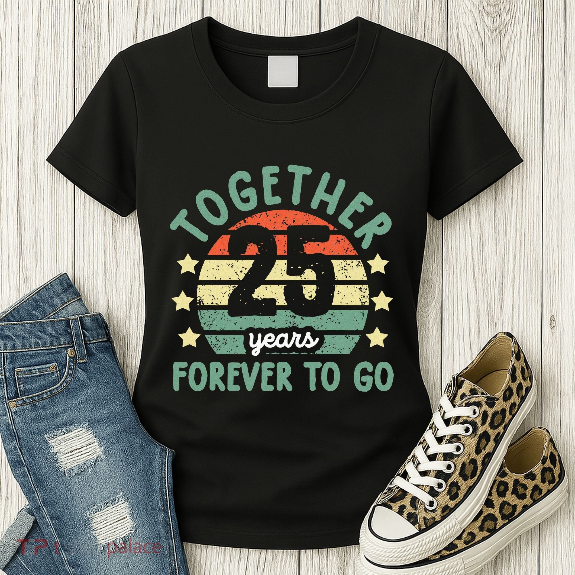 Together 25 Years Forever To Go 25th Wedding Anniversary Women's T-Shirt