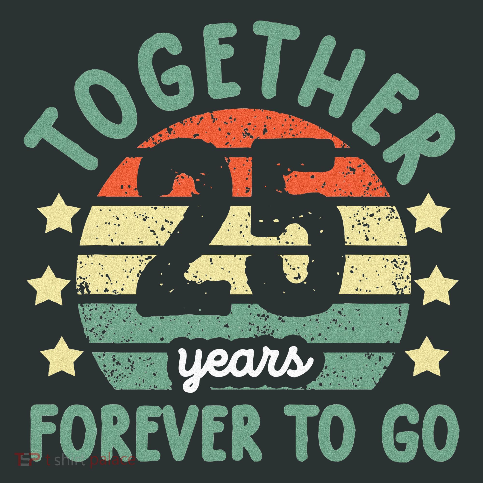 Together 25 Years Forever To Go 25th Wedding Anniversary Infant Baby Jersey Bodysuit