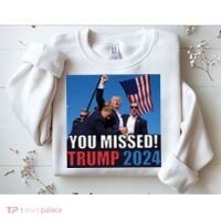 Trump 2024 You Missed! Shot Pennsylvania Rally Sweatshirt thumb 2