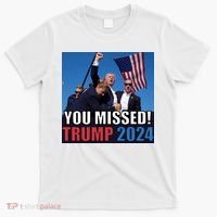 Trump 2024 You Missed! Shot Pennsylvania Rally T-Shirt thumb 0