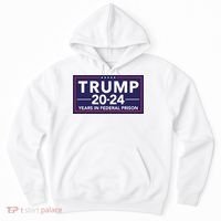 Trump 2024 Years In Federal Prison Hoodie thumb 0