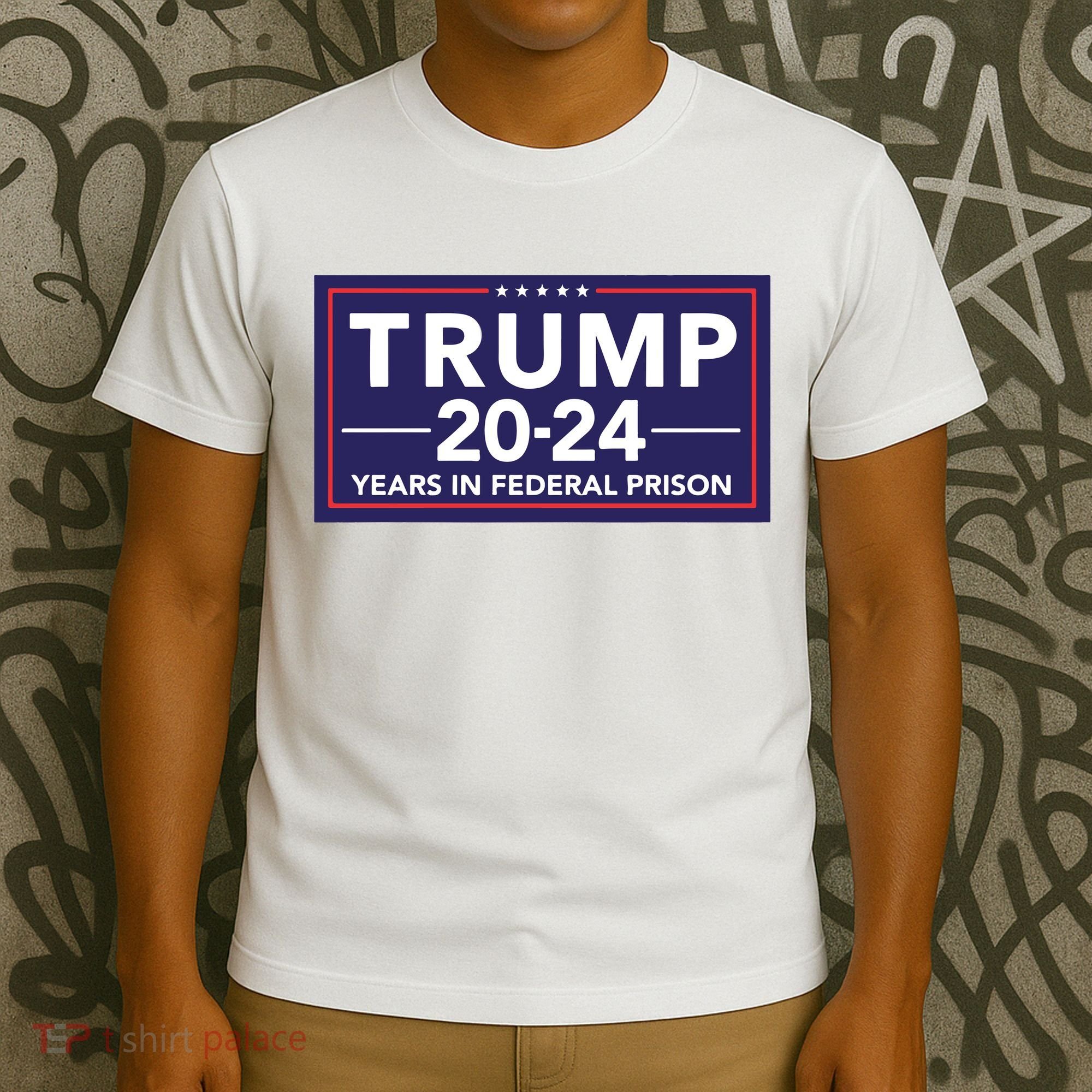 Trump 2024 Years In Federal Prison T-Shirt