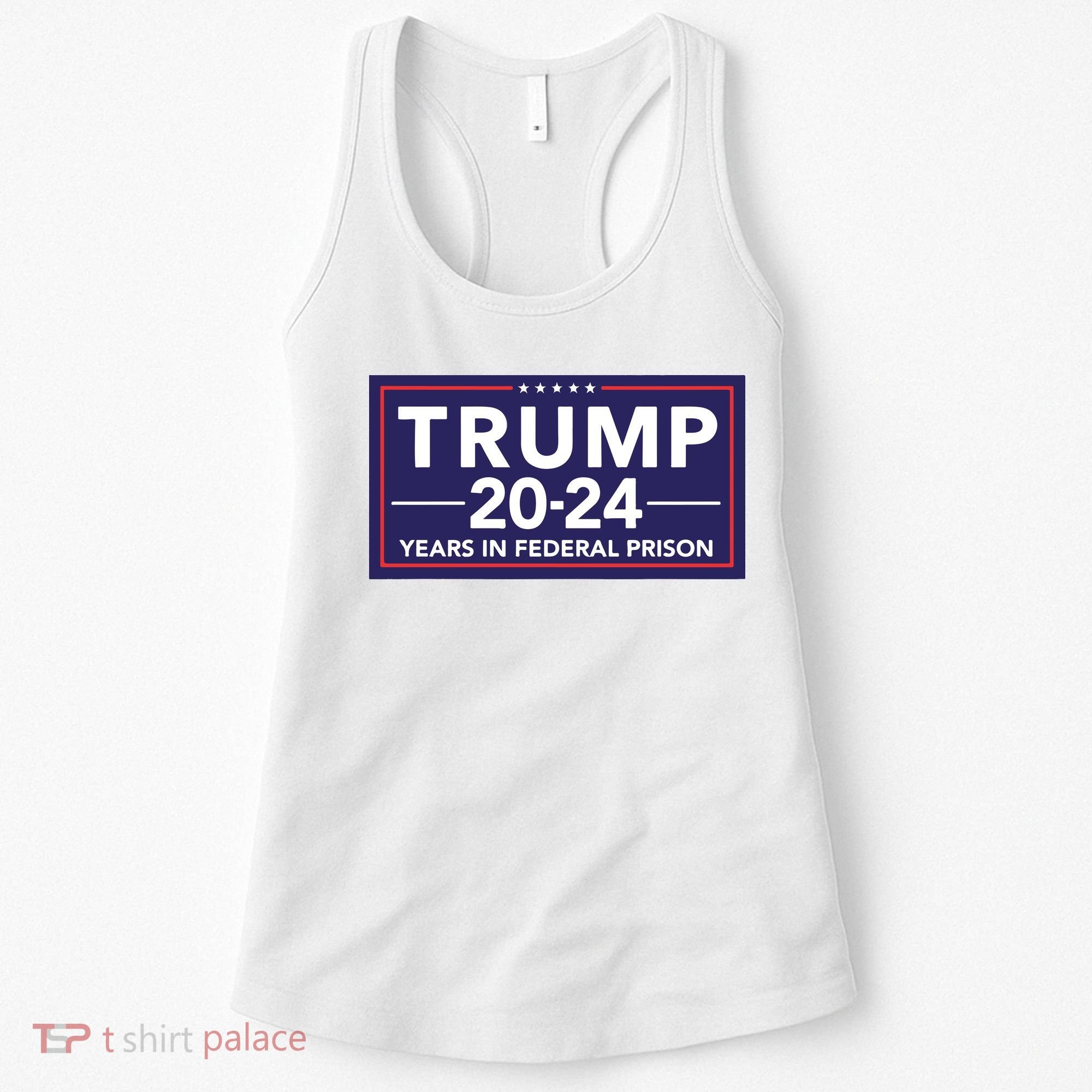 Trump 2024 Years In Federal Prison Women's Tank Top