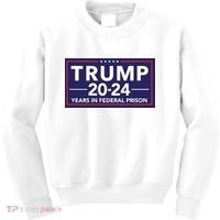 Trump 2024 Years In Federal Prison Kids Sweatshirt thumb 0